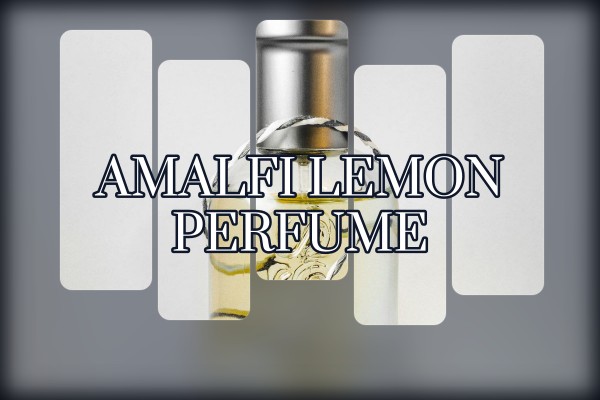 amalfi lemon perfume