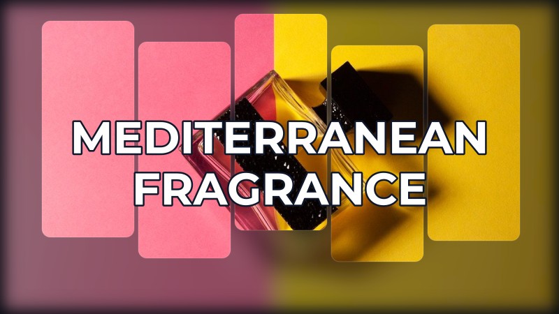 mediterranean fragrance