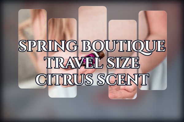 spring boutique travel size citrus scent