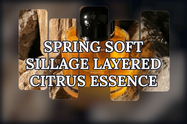 spring soft sillage layered citrus essence